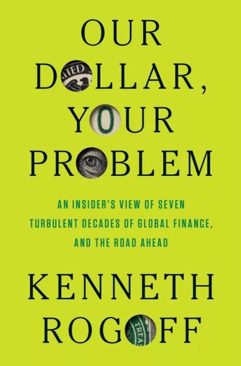 我們的美元，你們的問題（Our Dollar, Your Problem: An Insider's View of Seven Turbulent Decades of Global Finance, and the Road Ahead，暫譯）